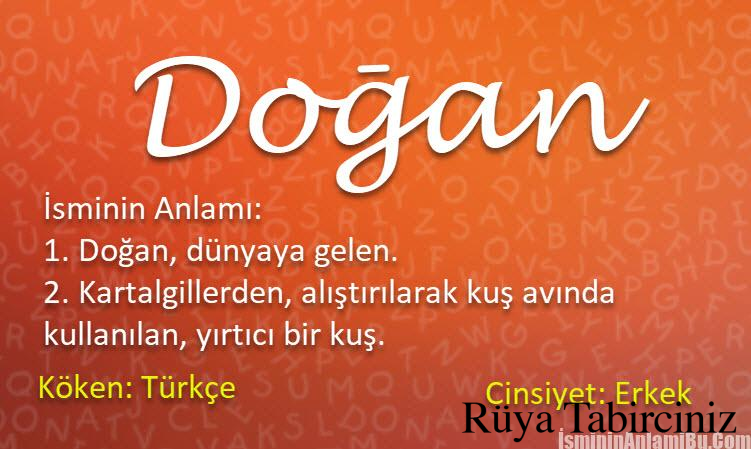 Doğan Isminin Anlamı Doğan Isminin Anlamı Ne Demek Rüya