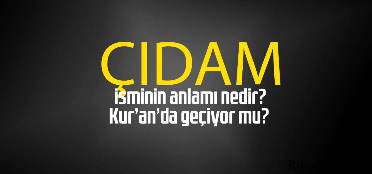 Çıdam isminin anlamı