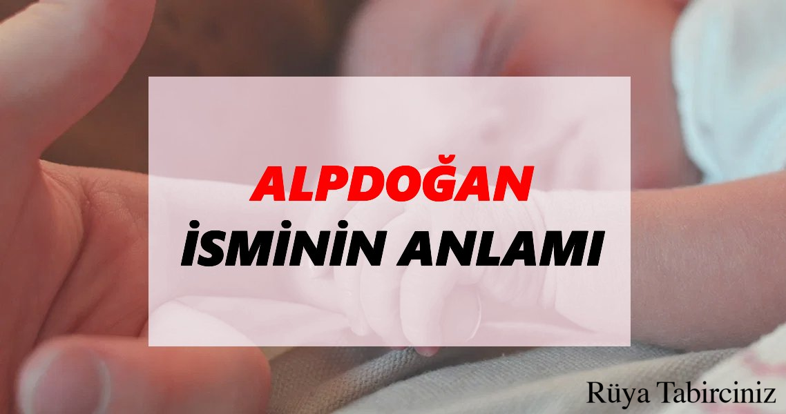 Alpdoğan isminin anlamı