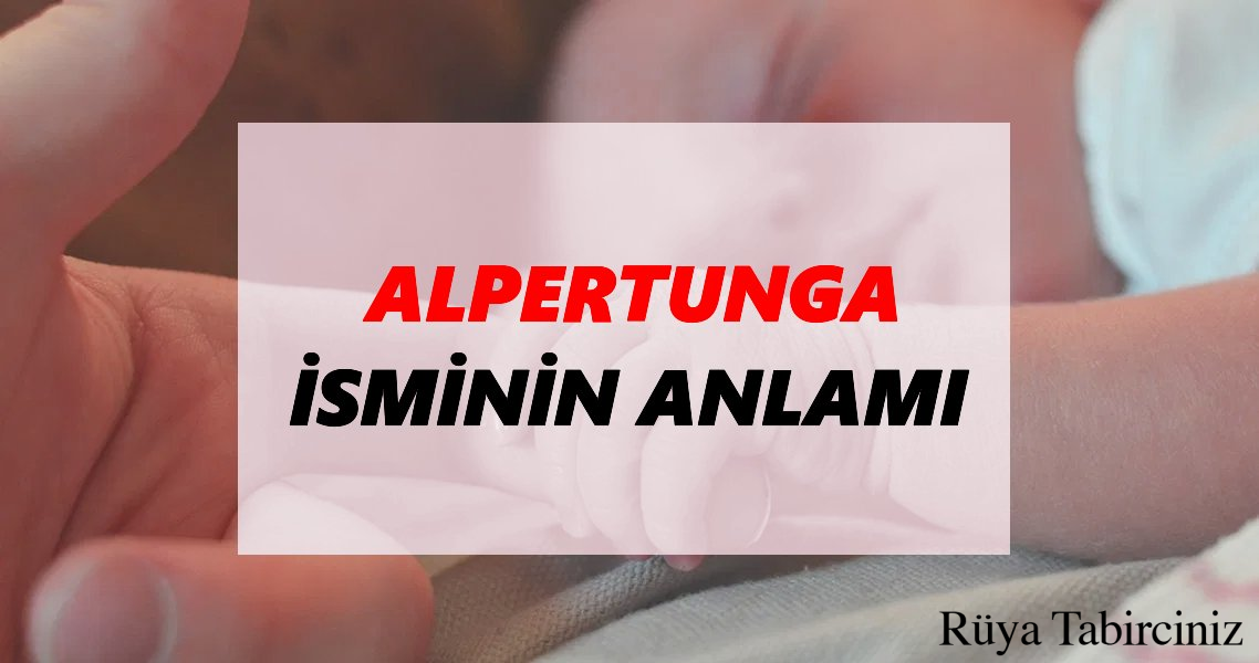 Alpertunga isminin anlamı