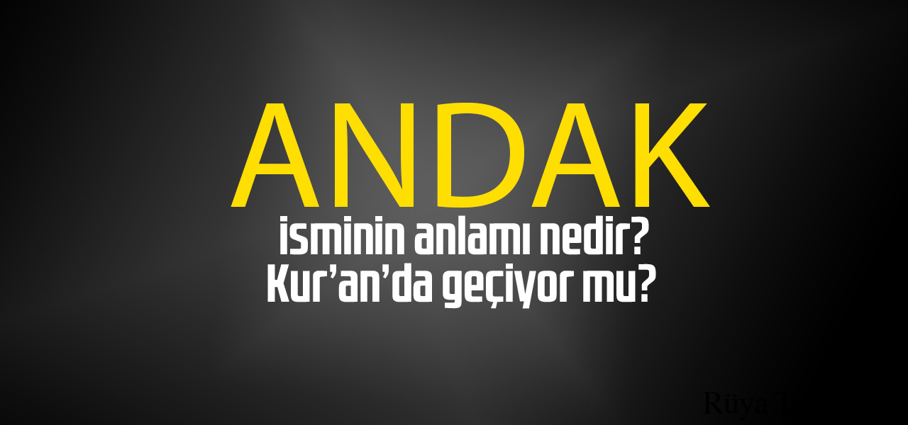 Andak isminin anlamı