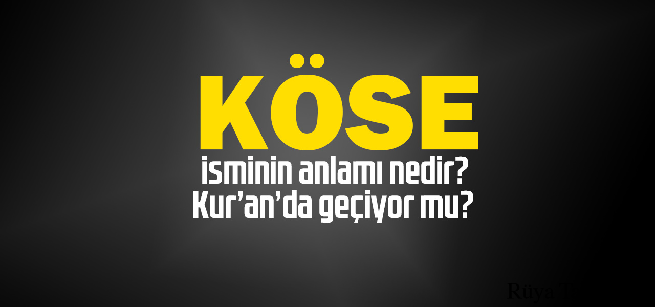 Köse isminin anlamı