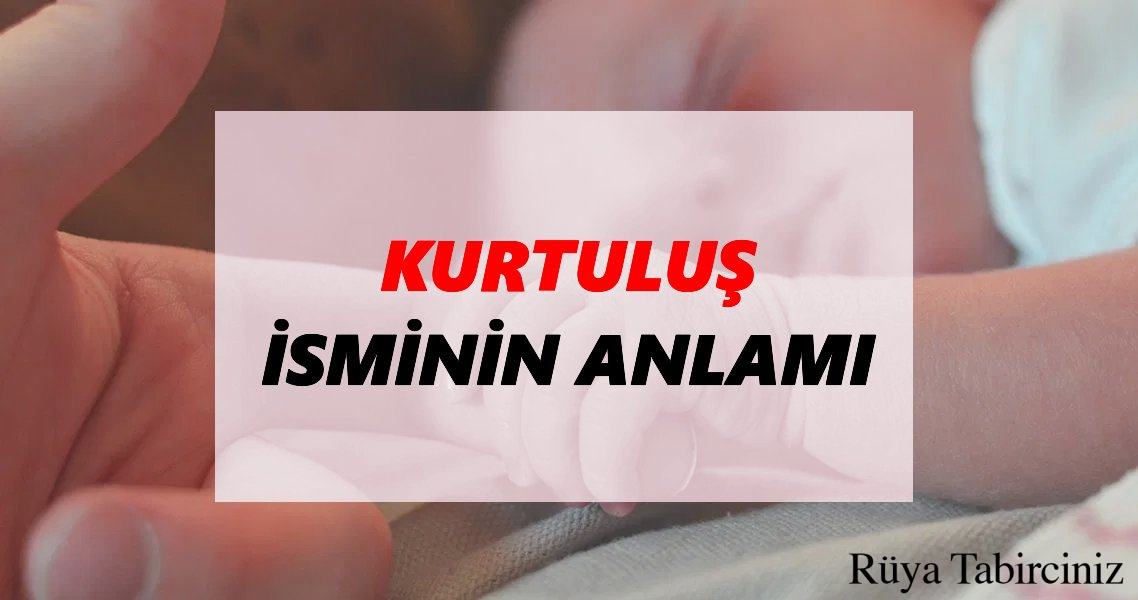 Kurtuluş isminin anlamı