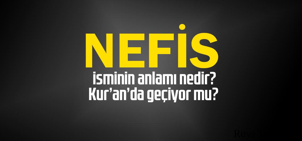 Nefis isminin anlamı