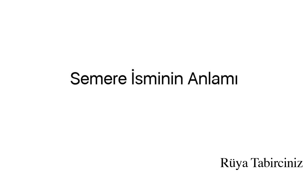 Semere isminin anlamı