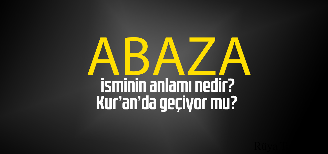Abaza isminin anlamı