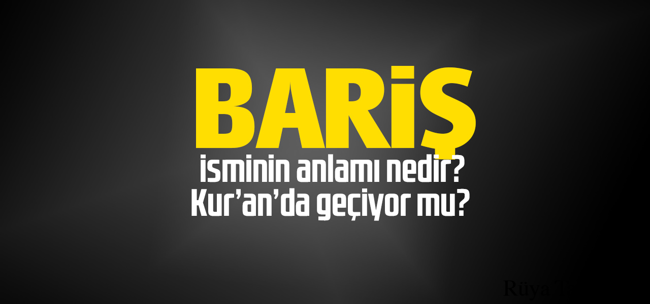 Barış isminin anlamı