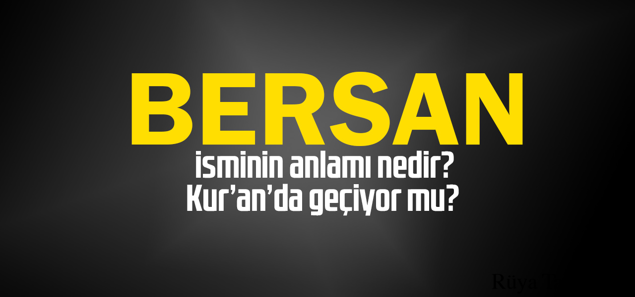 Berşan isminin anlamı