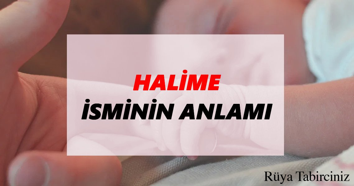 Halime isminin anlamı