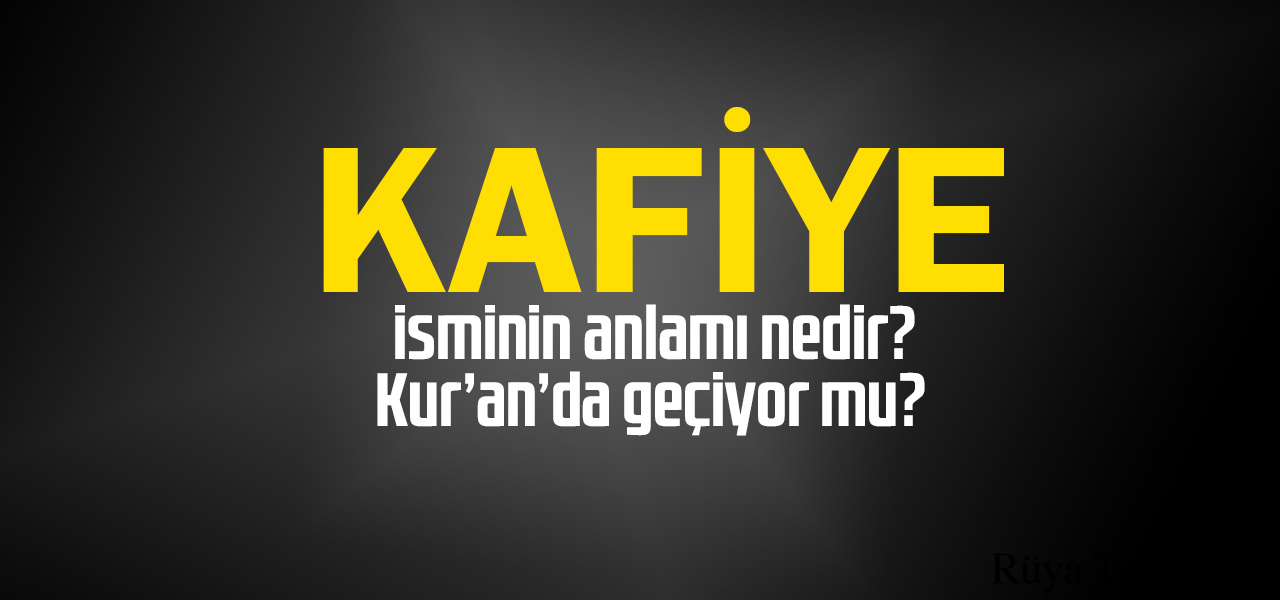 Kafiye isminin anlamı