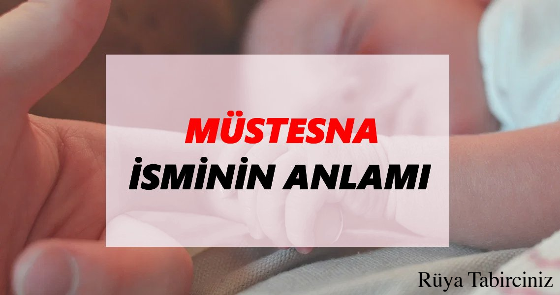 Müstesna isminin anlamı