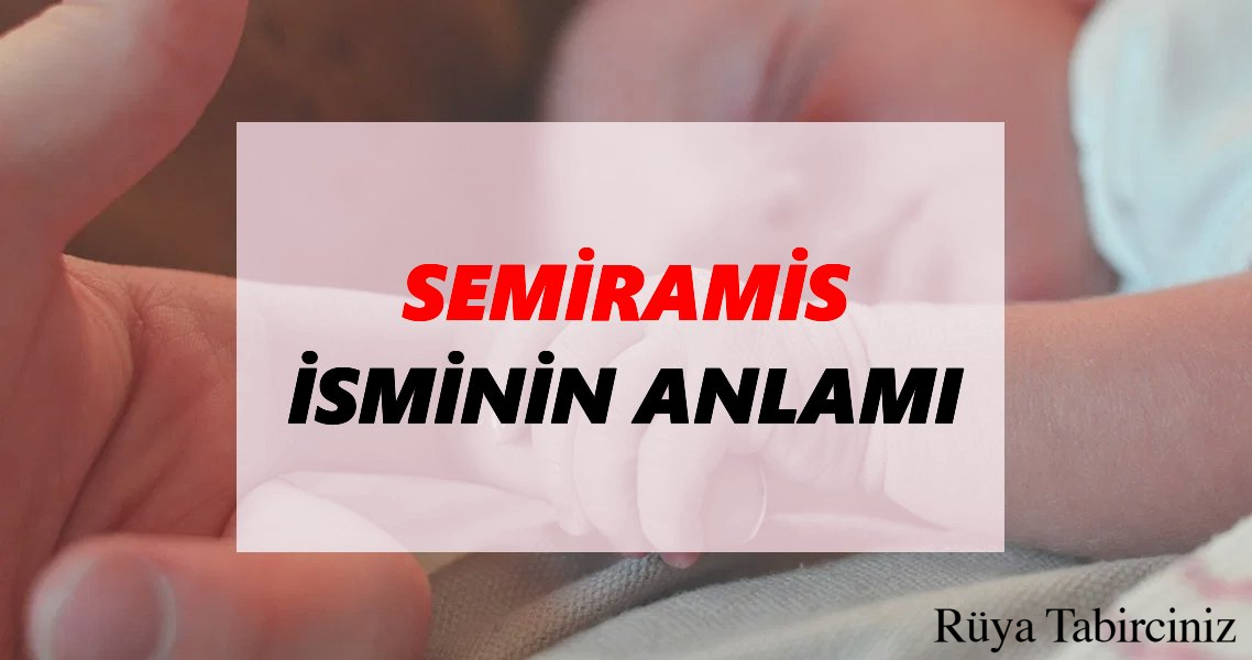 Semiramis isminin anlamı
