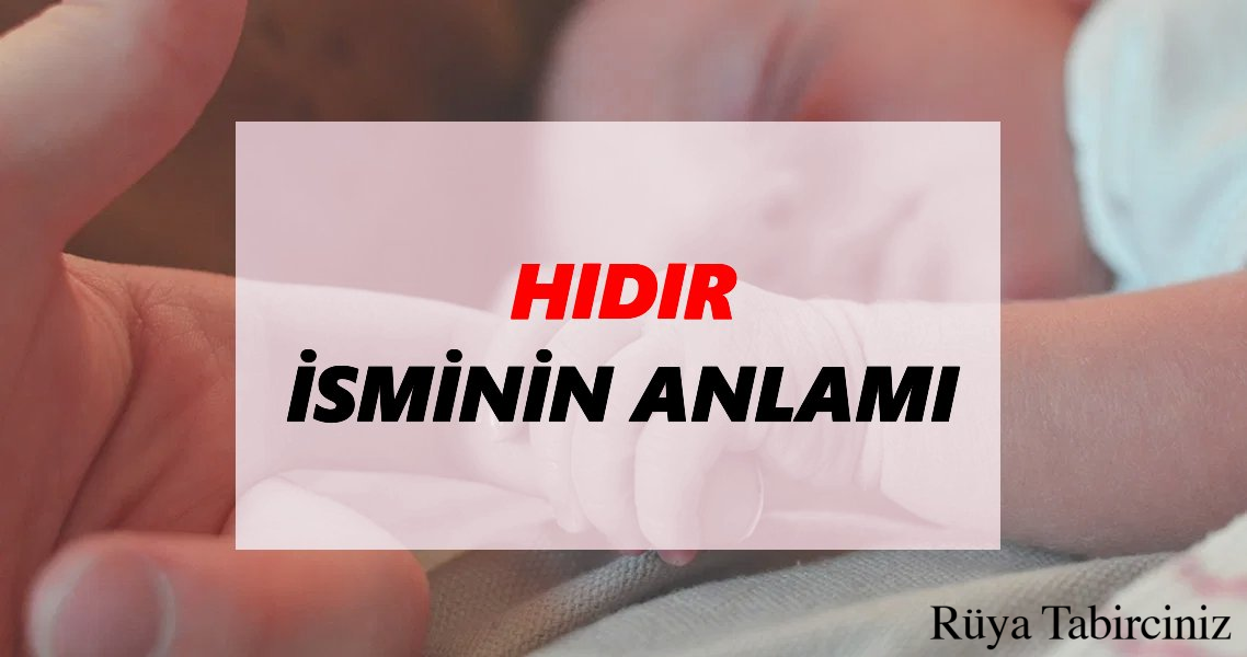 Hıdır isminin anlamı