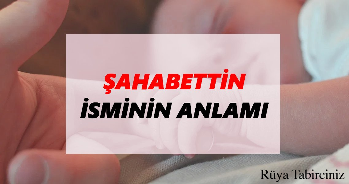 Şabeddin isminin anlamı