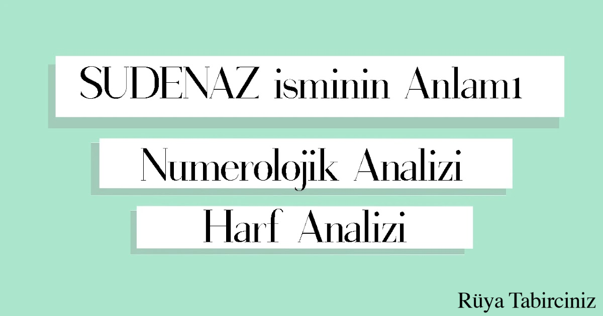 Sudenaz isminin anlamı